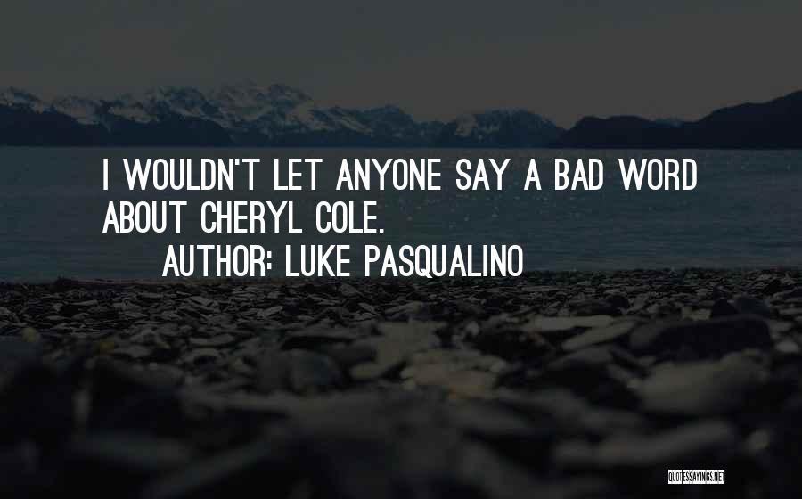 Luke Pasqualino Quotes 2263973