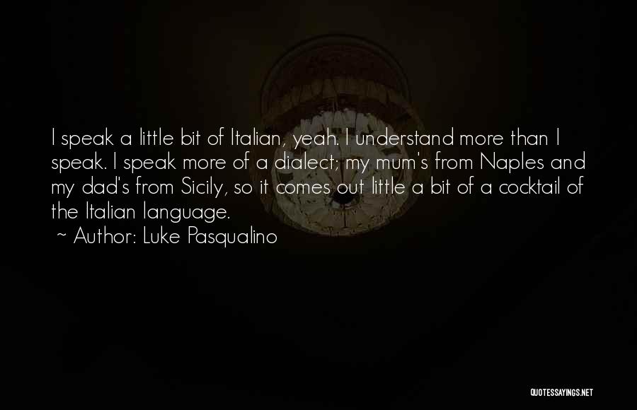 Luke Pasqualino Quotes 679583