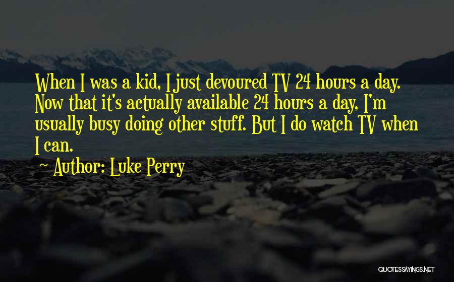 Luke Perry Quotes 2130830