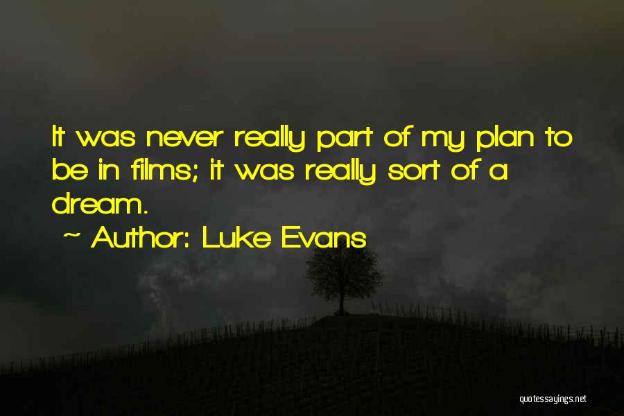 Luke Quotes By Luke Evans