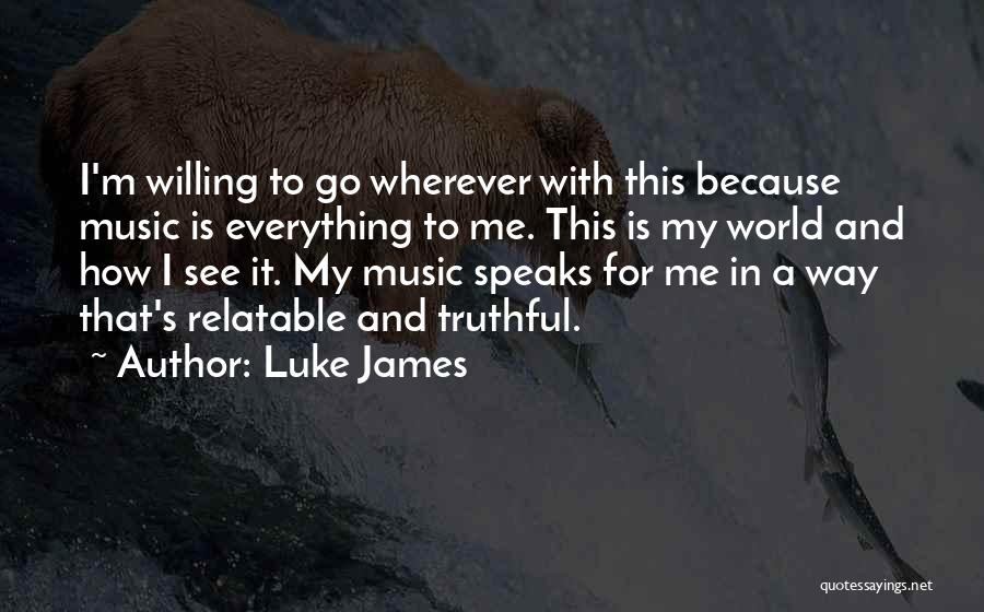 Luke Quotes By Luke James