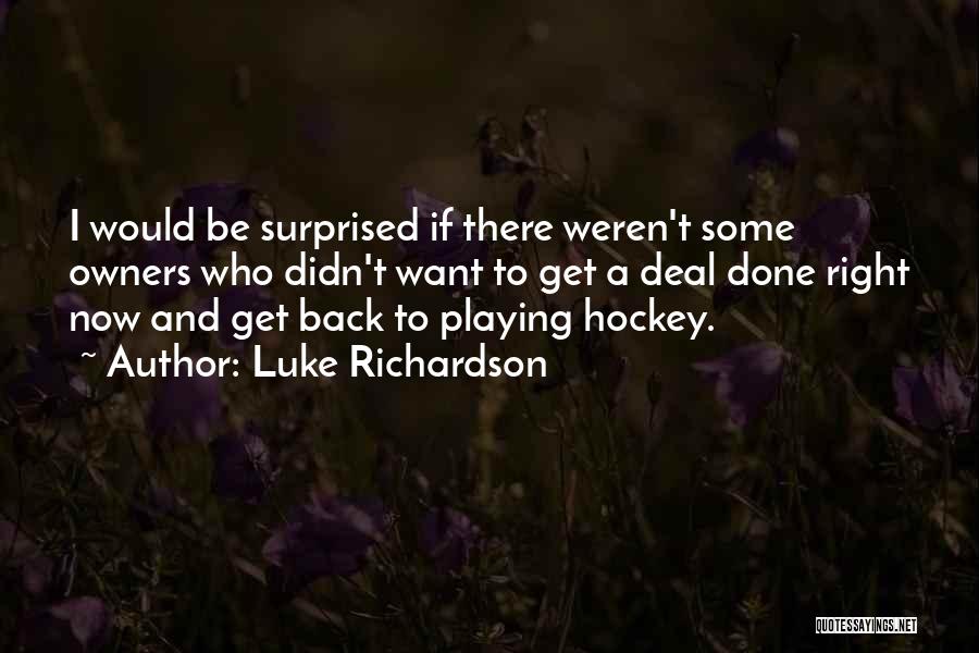 Luke Richardson Quotes 1892735