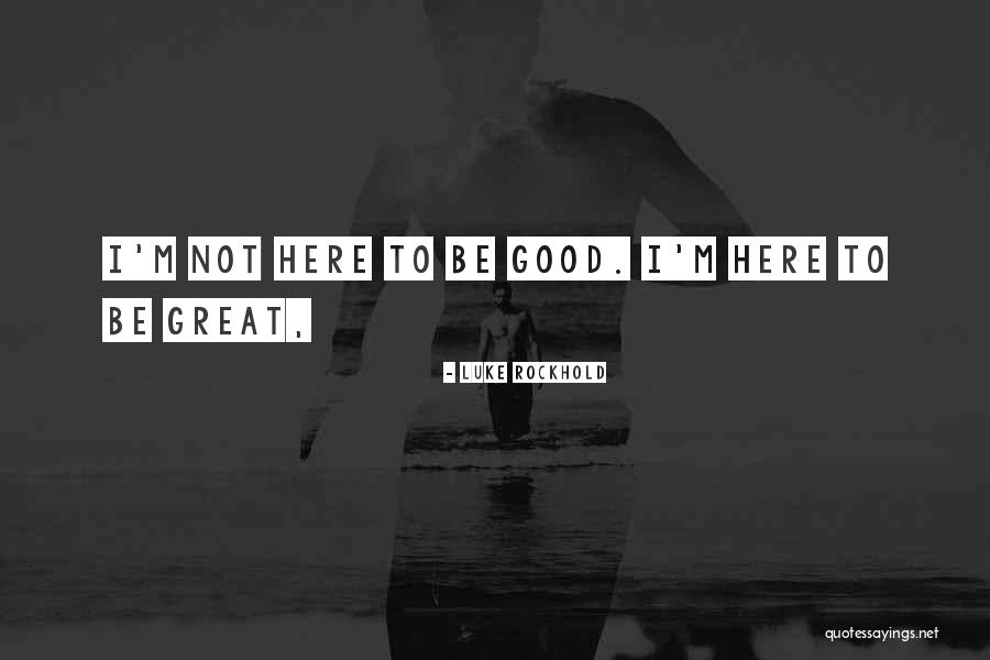 Luke Rockhold Quotes 1917072 Luke Rockhold Quotes 1917072