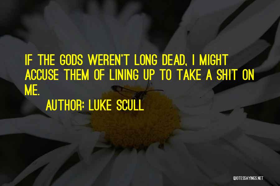 Luke Scull Quotes 2124205