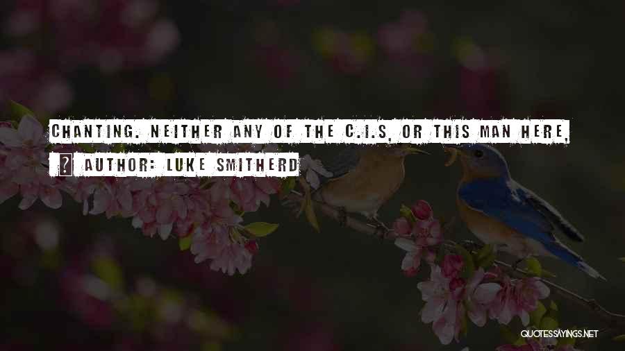 Luke Smitherd Quotes 1517616