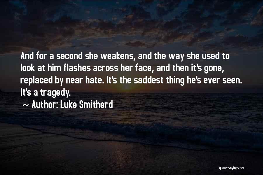 Luke Smitherd Quotes 76634