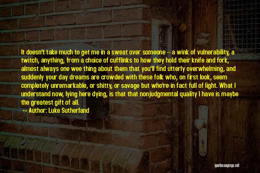 Luke Sutherland Quotes 2132664