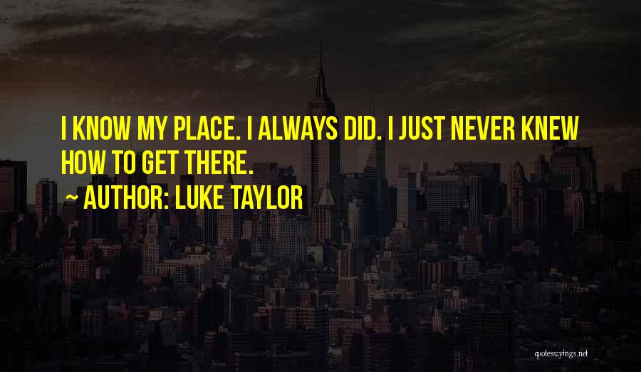 Luke Taylor Quotes 1862015