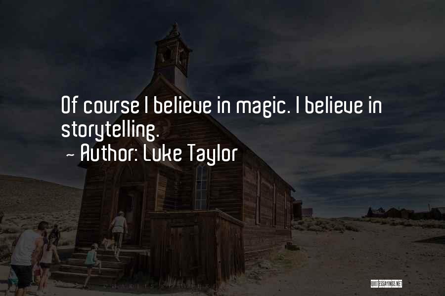 Luke Taylor Quotes 194170