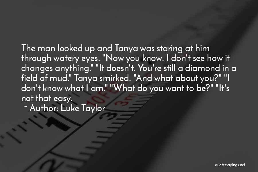Luke Taylor Quotes 307344