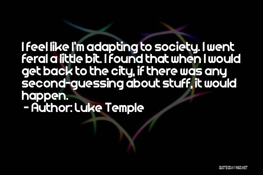 Luke Temple Quotes 2183191