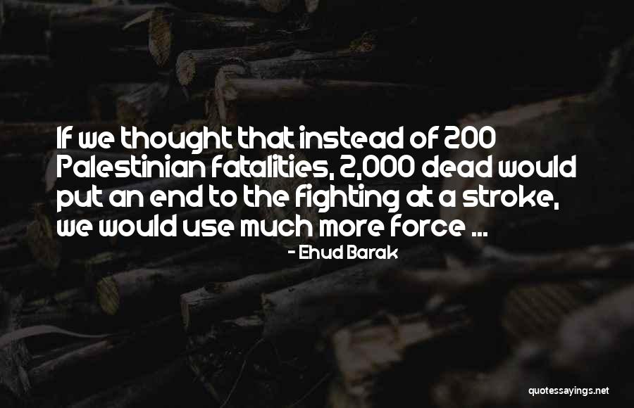 Lukeareyou Quotes By Ehud Barak Lukeareyou Quotes By Ehud Barak