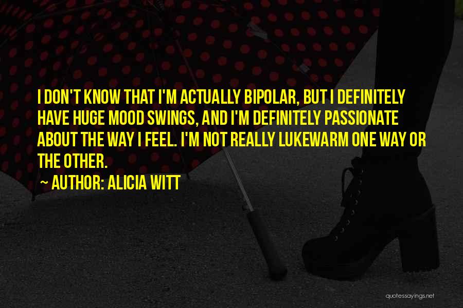 Lukewarm Quotes By Alicia Witt