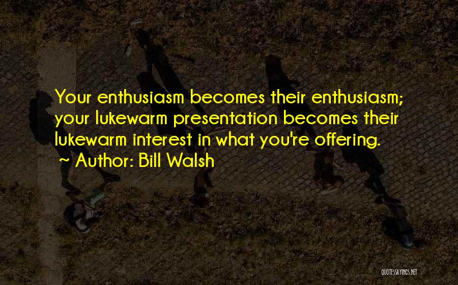 Lukewarm Quotes By Bill Walsh