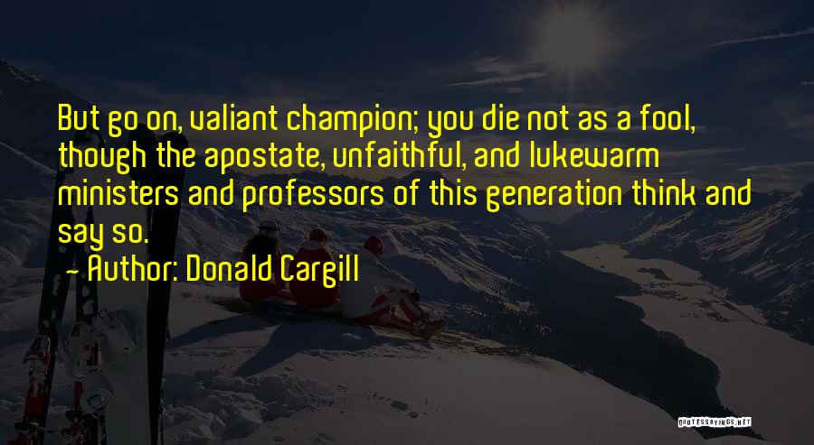 Lukewarm Quotes By Donald Cargill