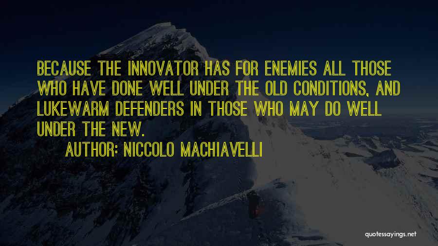 Lukewarm Quotes By Niccolo Machiavelli