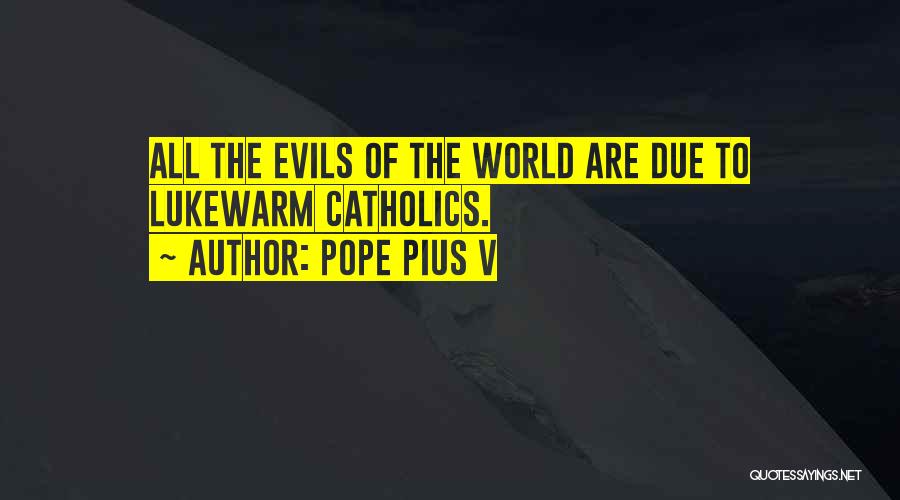 Lukewarm Quotes By Pope Pius V