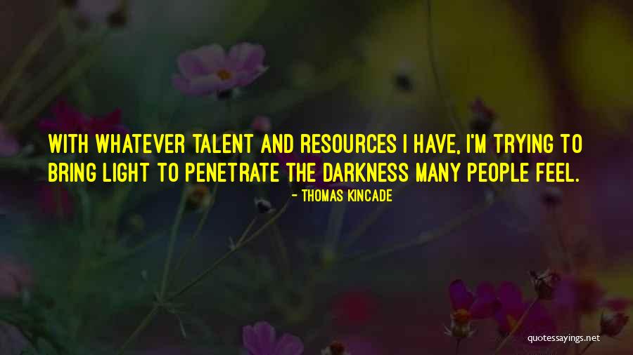 Lukie Games Quotes By Thomas Kincade Lukie Games Quotes By Thomas Kincade