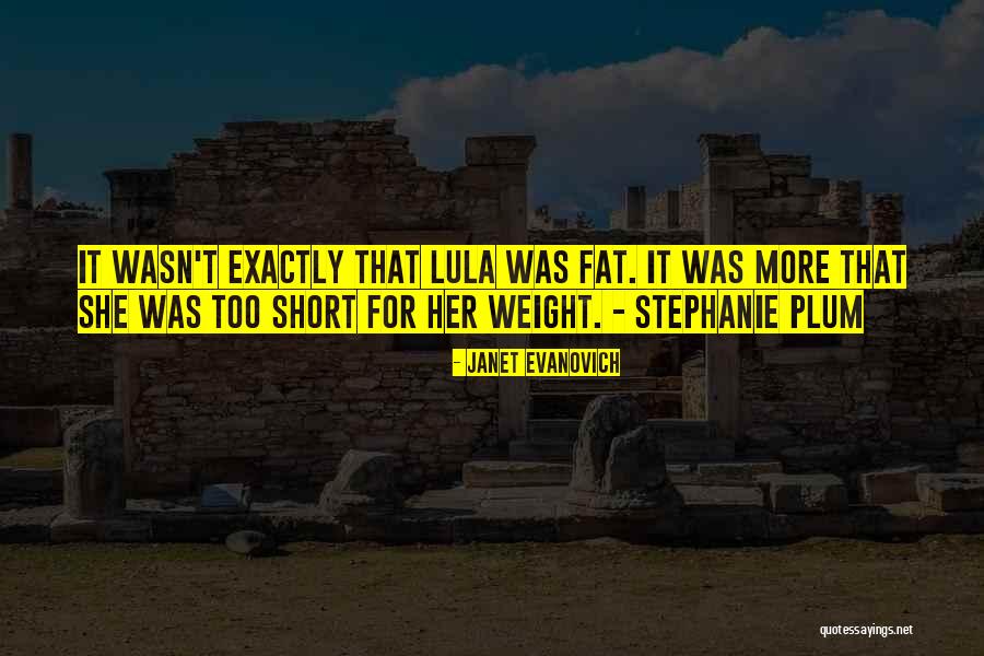 Lula And Stephanie Quotes By Janet Evanovich Lula And Stephanie Quotes By Janet Evanovich