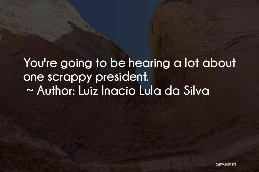 Lula Da Silva Quotes By Luiz Inacio Lula Da Silva
