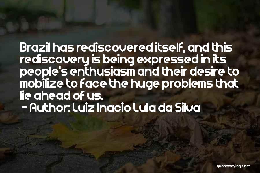 Lula Da Silva Quotes By Luiz Inacio Lula Da Silva