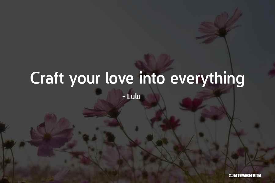 Lulu Quotes 1283489