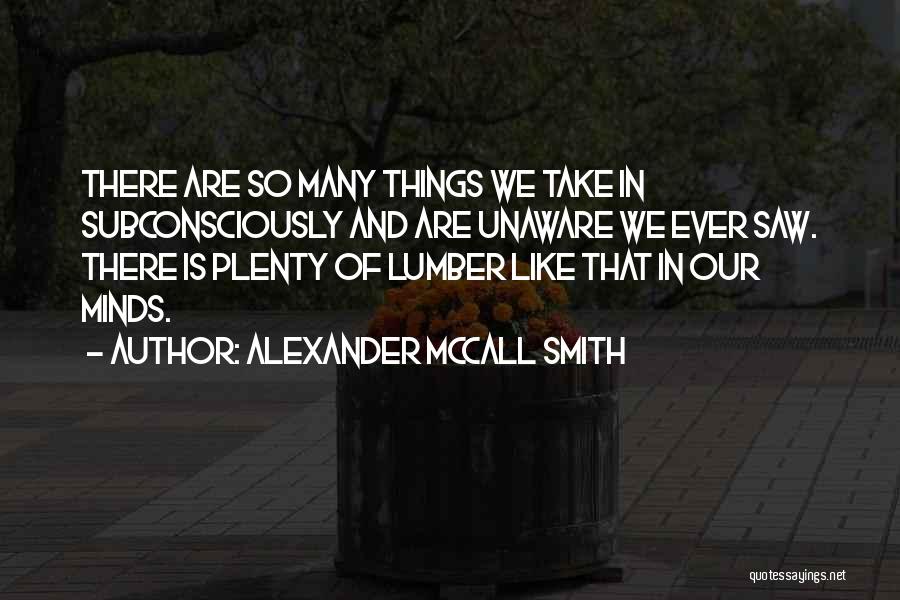 Lumber Quotes By Alexander McCall Smith