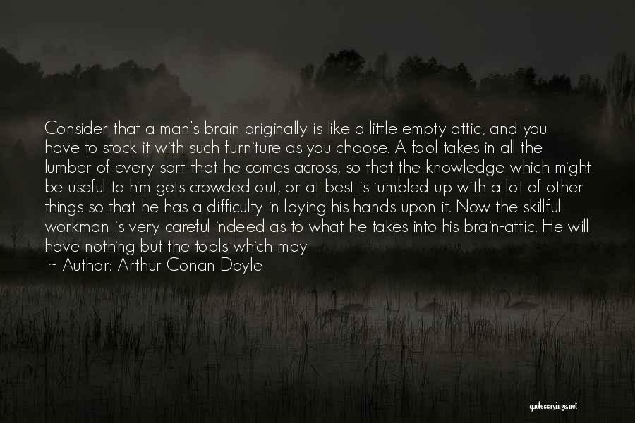 Lumber Quotes By Arthur Conan Doyle