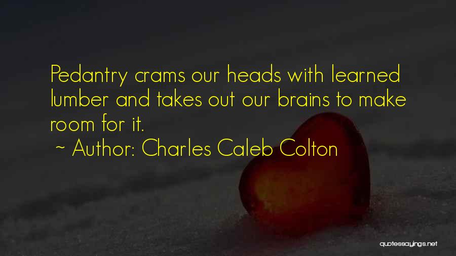 Lumber Quotes By Charles Caleb Colton