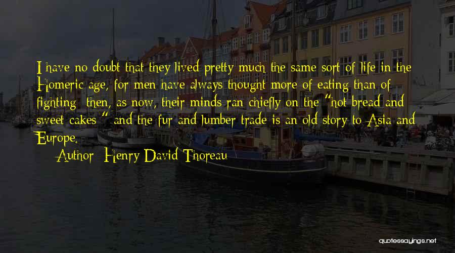 Lumber Quotes By Henry David Thoreau