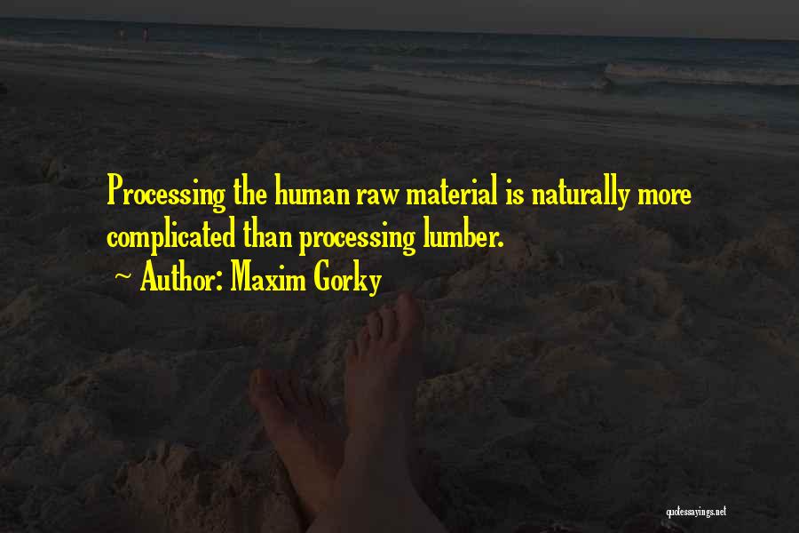 Lumber Quotes By Maxim Gorky