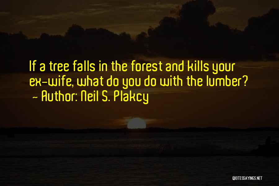 Lumber Quotes By Neil S. Plakcy
