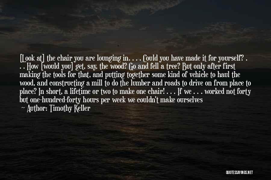 Lumber Quotes By Timothy Keller