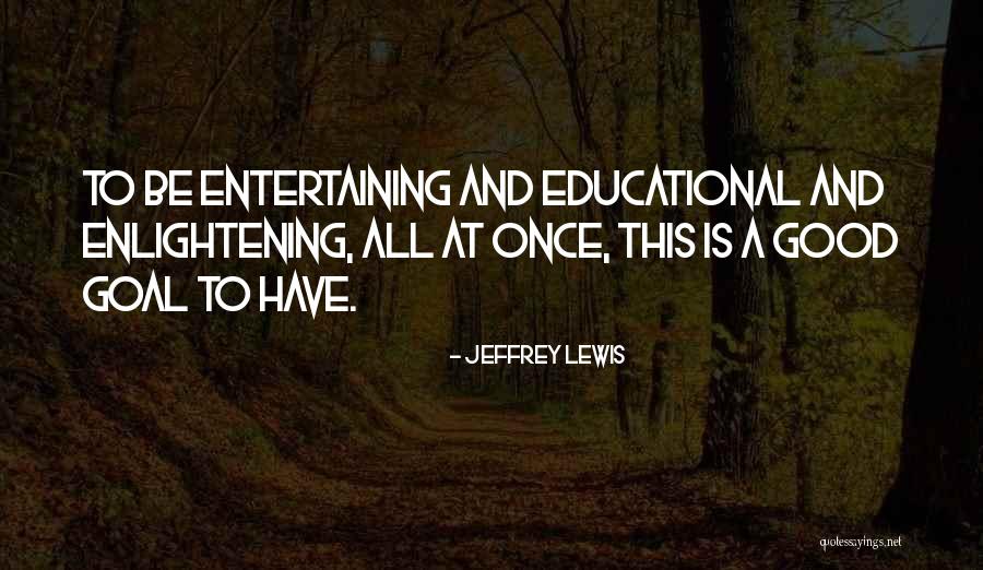 Lumberandlace Quotes By Jeffrey Lewis Lumberandlace Quotes By Jeffrey Lewis