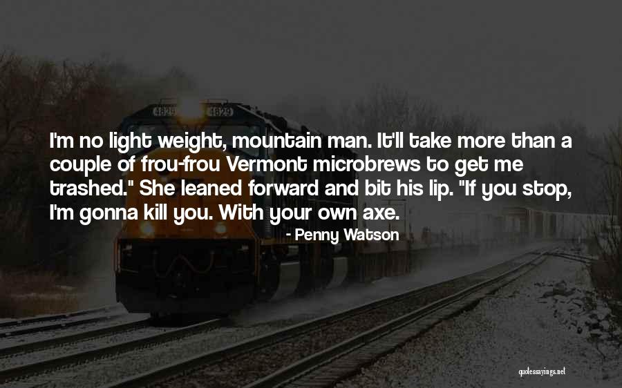 Lumberjack Love Quotes By Penny Watson Lumberjack Love Quotes By Penny Watson
