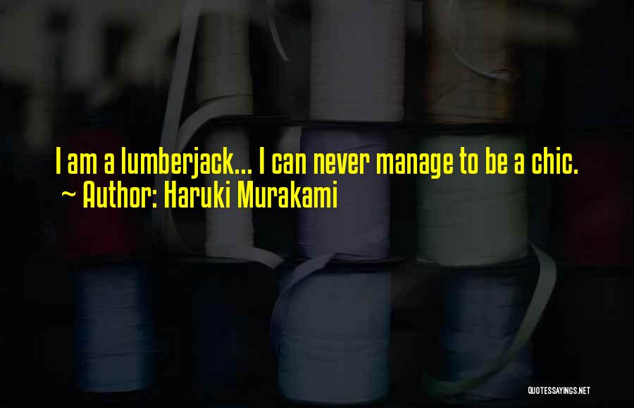 Lumberjack Quotes By Haruki Murakami