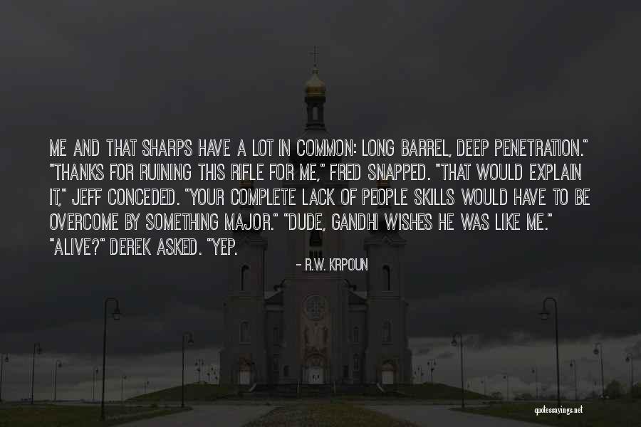 Lumbreras Quotes By R.W. Krpoun Lumbreras Quotes By R.W. Krpoun