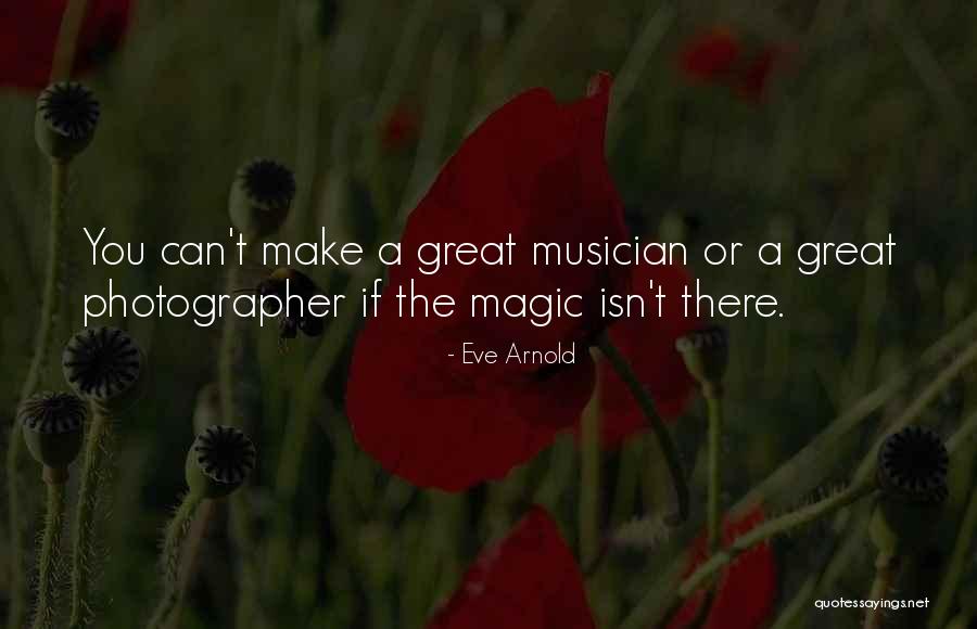 Luminates Quotes By Eve Arnold Luminates Quotes By Eve Arnold