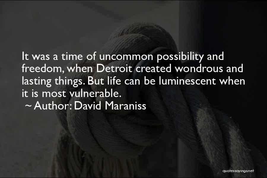 Luminescent Quotes By David Maraniss