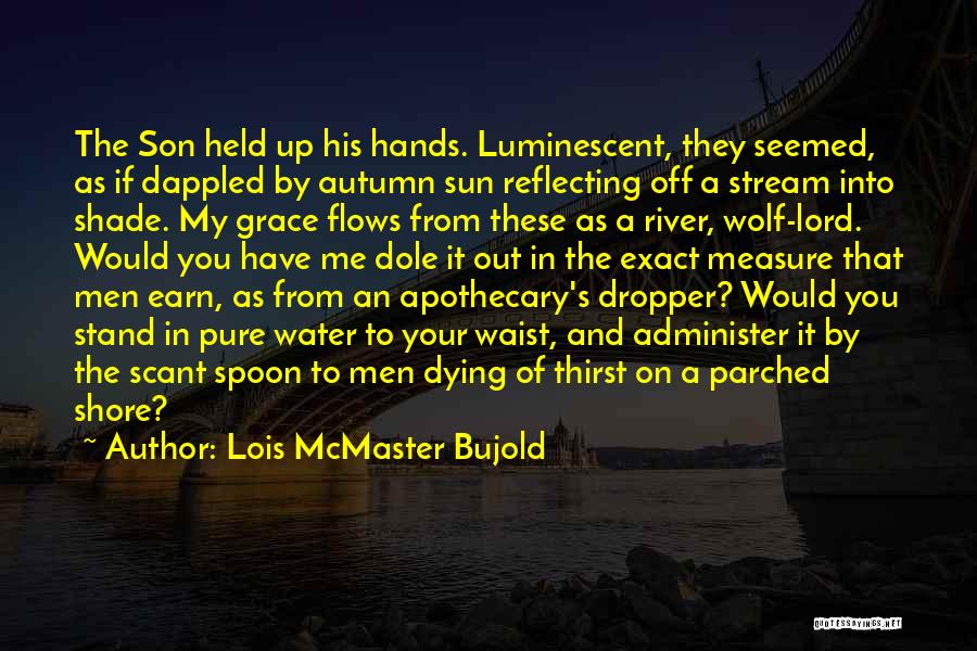 Luminescent Quotes By Lois McMaster Bujold