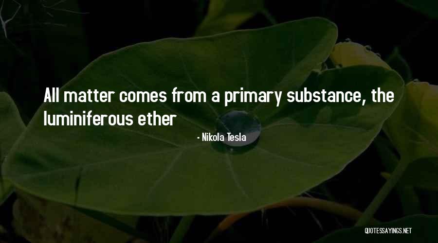 Luminiferous Ether Quotes By Nikola Tesla Luminiferous Ether Quotes By Nikola Tesla
