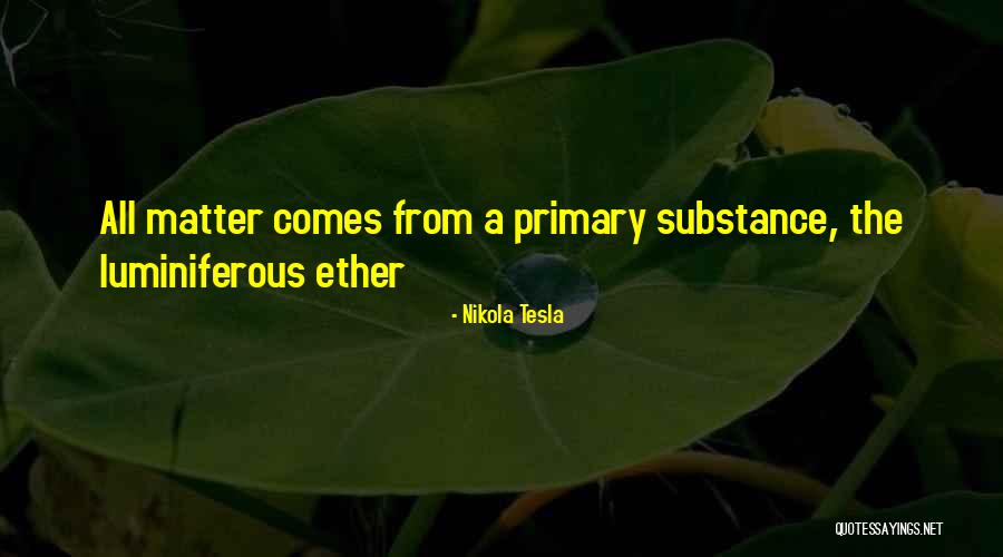 Luminiferous Quotes By Nikola Tesla Luminiferous Quotes By Nikola Tesla
