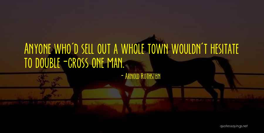 Luminosa Bogliolo Quotes By Arnold Rothstein Luminosa Bogliolo Quotes By Arnold Rothstein