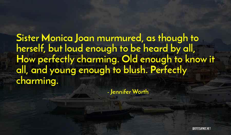 Luminosas Naturales Quotes By Jennifer Worth Luminosas Naturales Quotes By Jennifer Worth