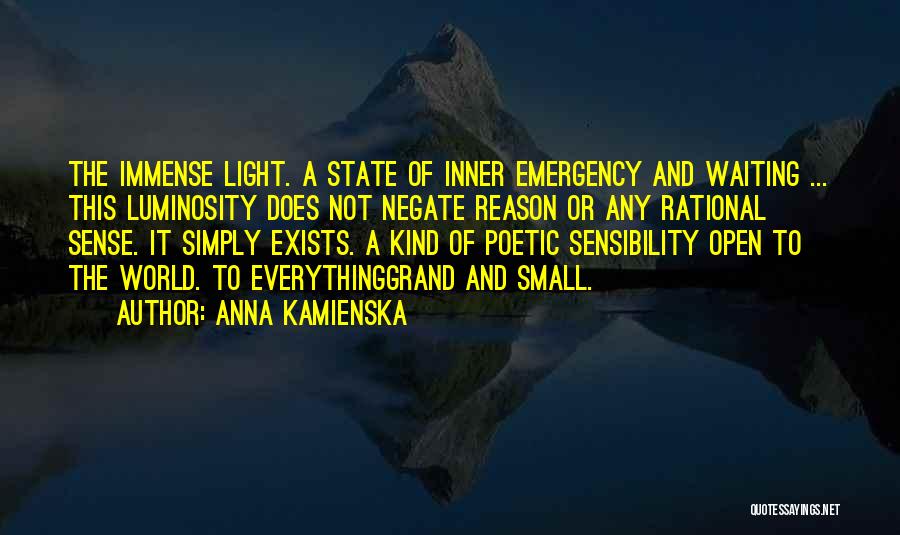 Luminosity Quotes By Anna Kamienska