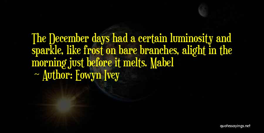Luminosity Quotes By Eowyn Ivey