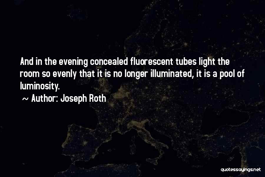Luminosity Quotes By Joseph Roth