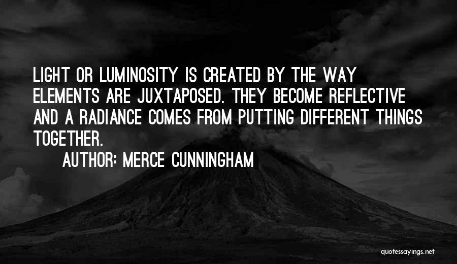 Luminosity Quotes By Merce Cunningham