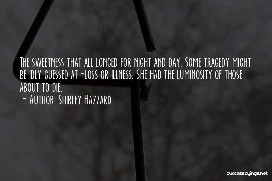 Luminosity Quotes By Shirley Hazzard