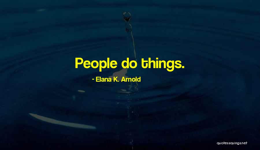 Luminoso Technologies Quotes By Elana K. Arnold Luminoso Technologies Quotes By Elana K. Arnold
